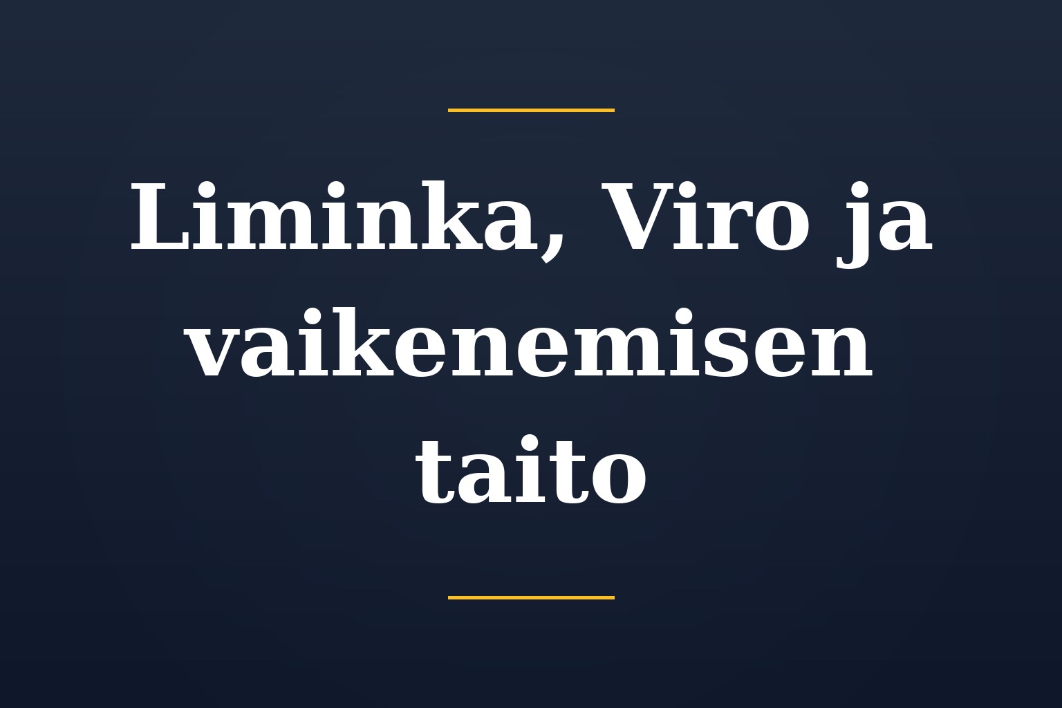 Liminka, Viro ja vaikenemisen taito