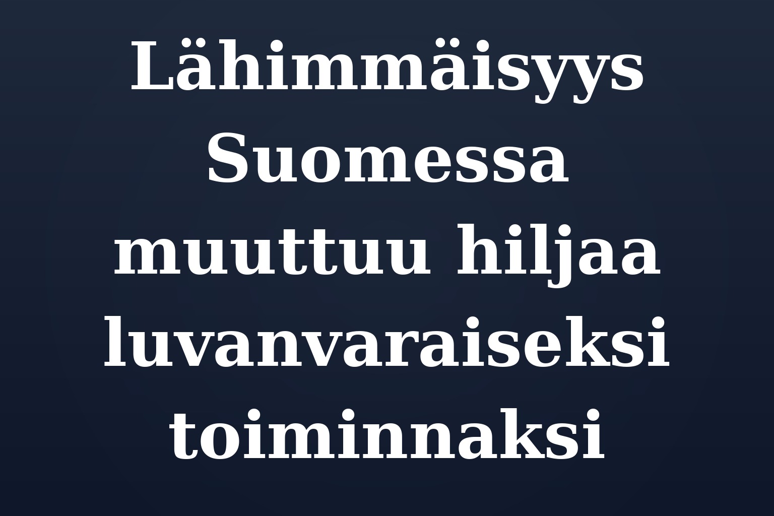 Lähimmäisyys Suomessa muuttuu hiljaa luvanvaraiseksi toiminnaksi